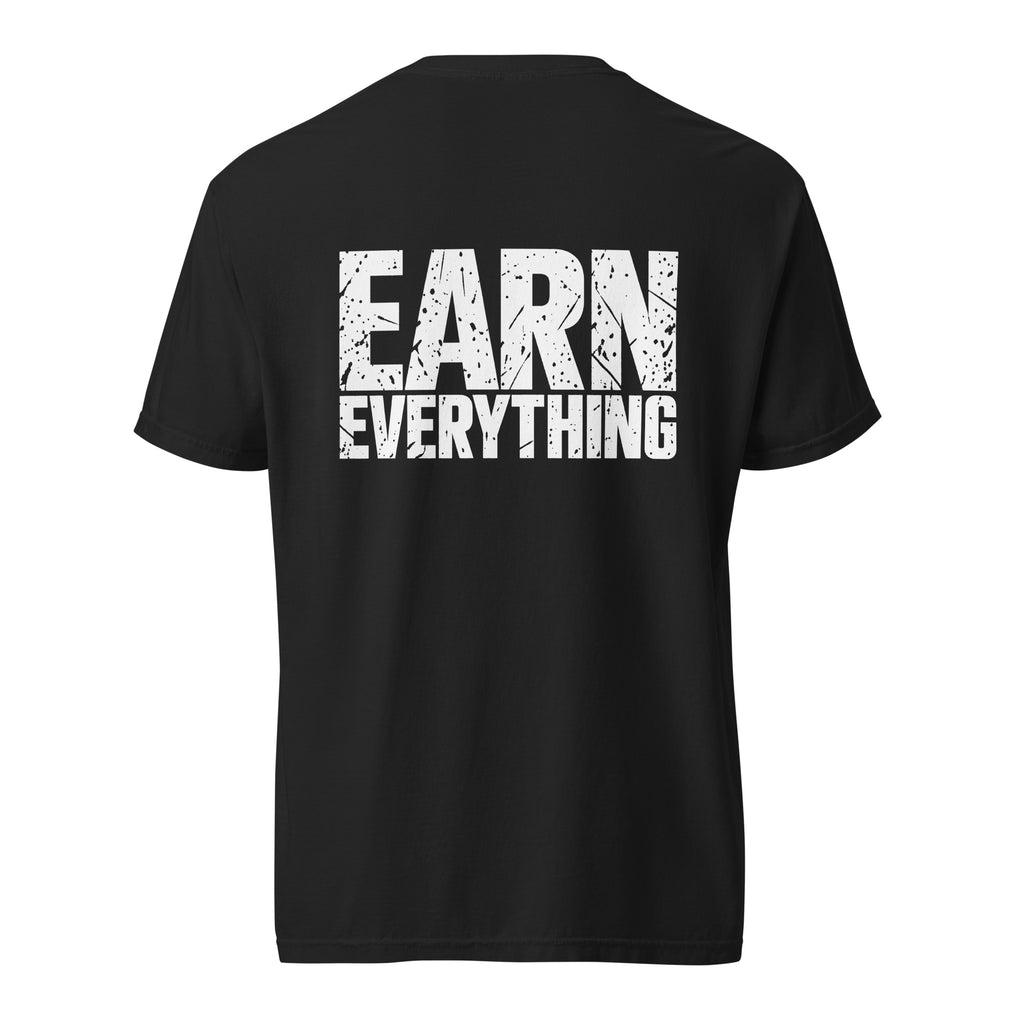 Earn Everything™ Tee