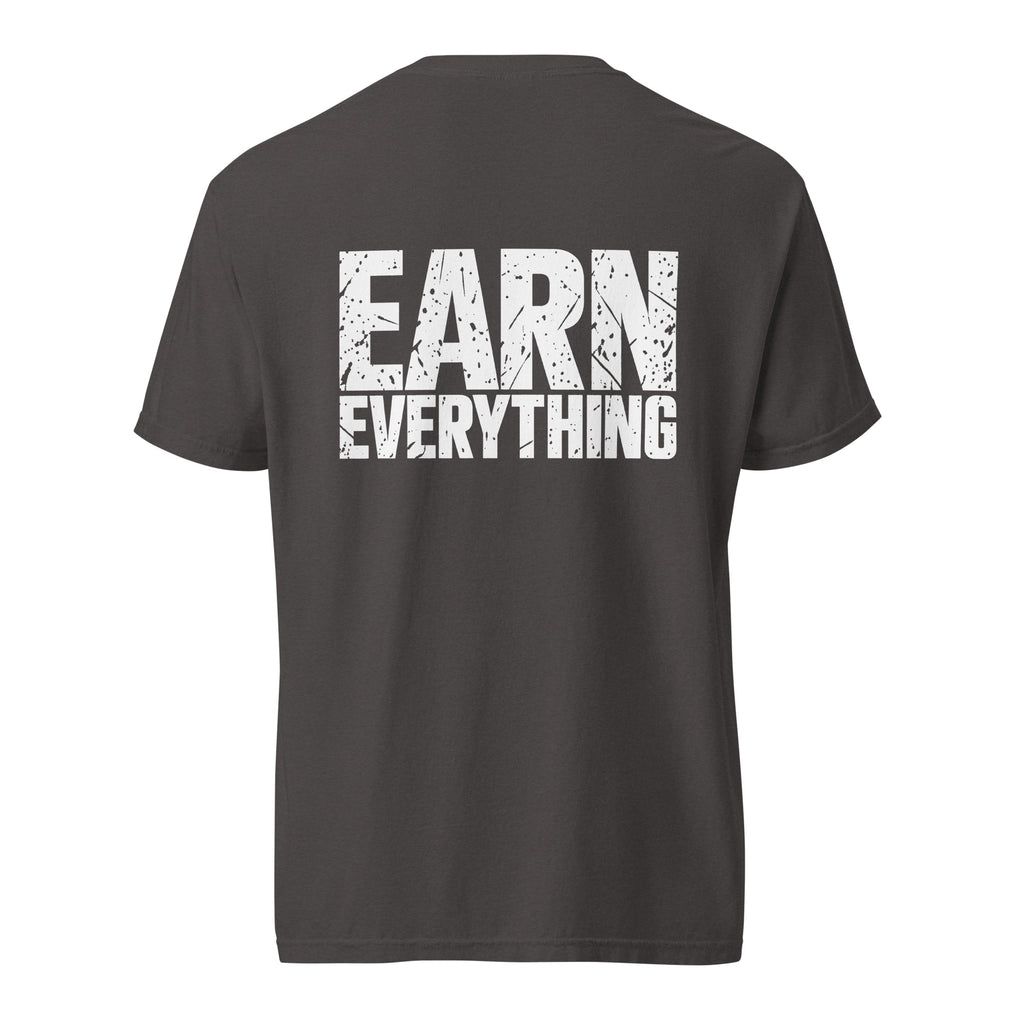 Earn Everything™ Tee
