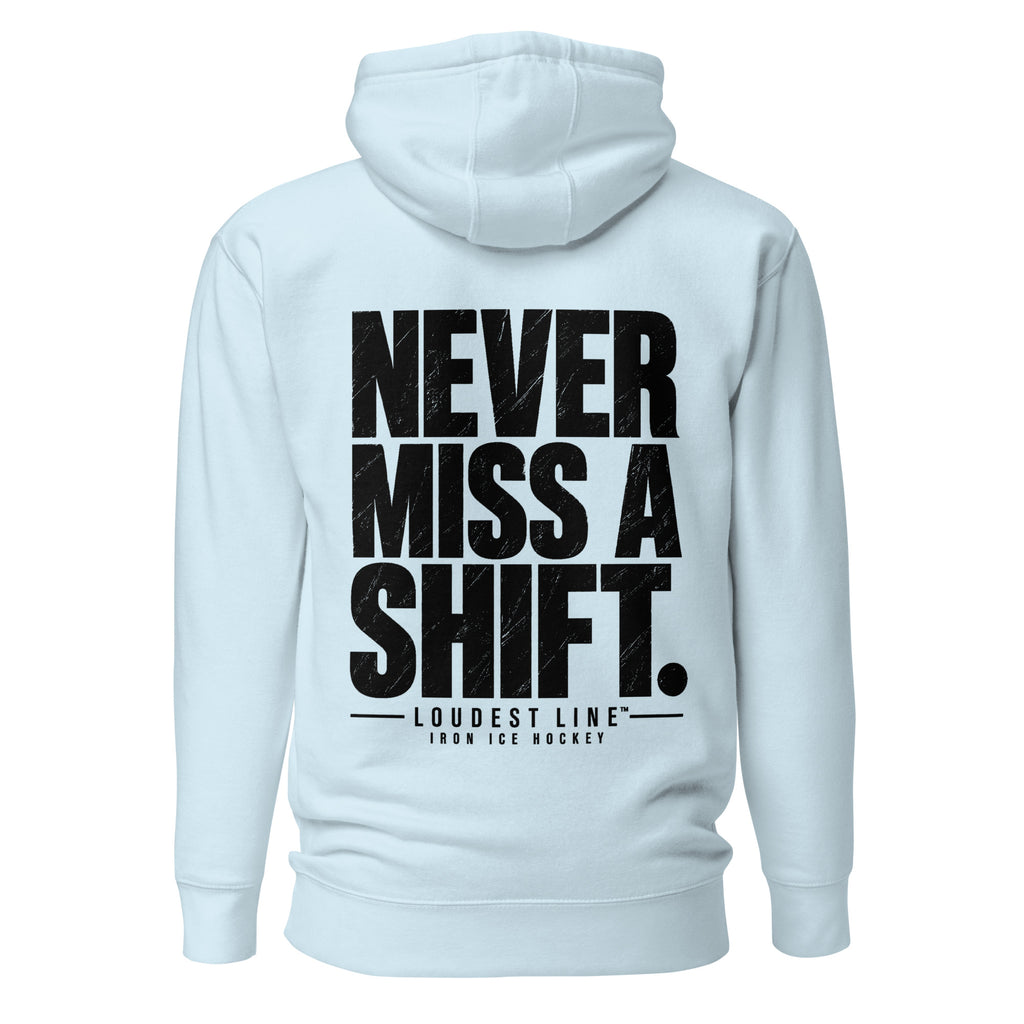 Never Miss a Shift™ Hoodie