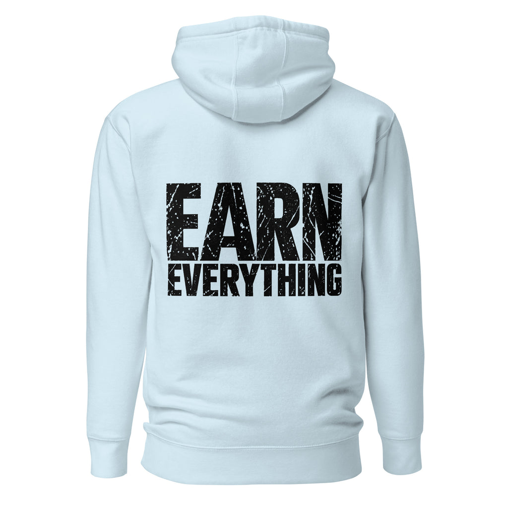 Earn Everything™ Hoodie