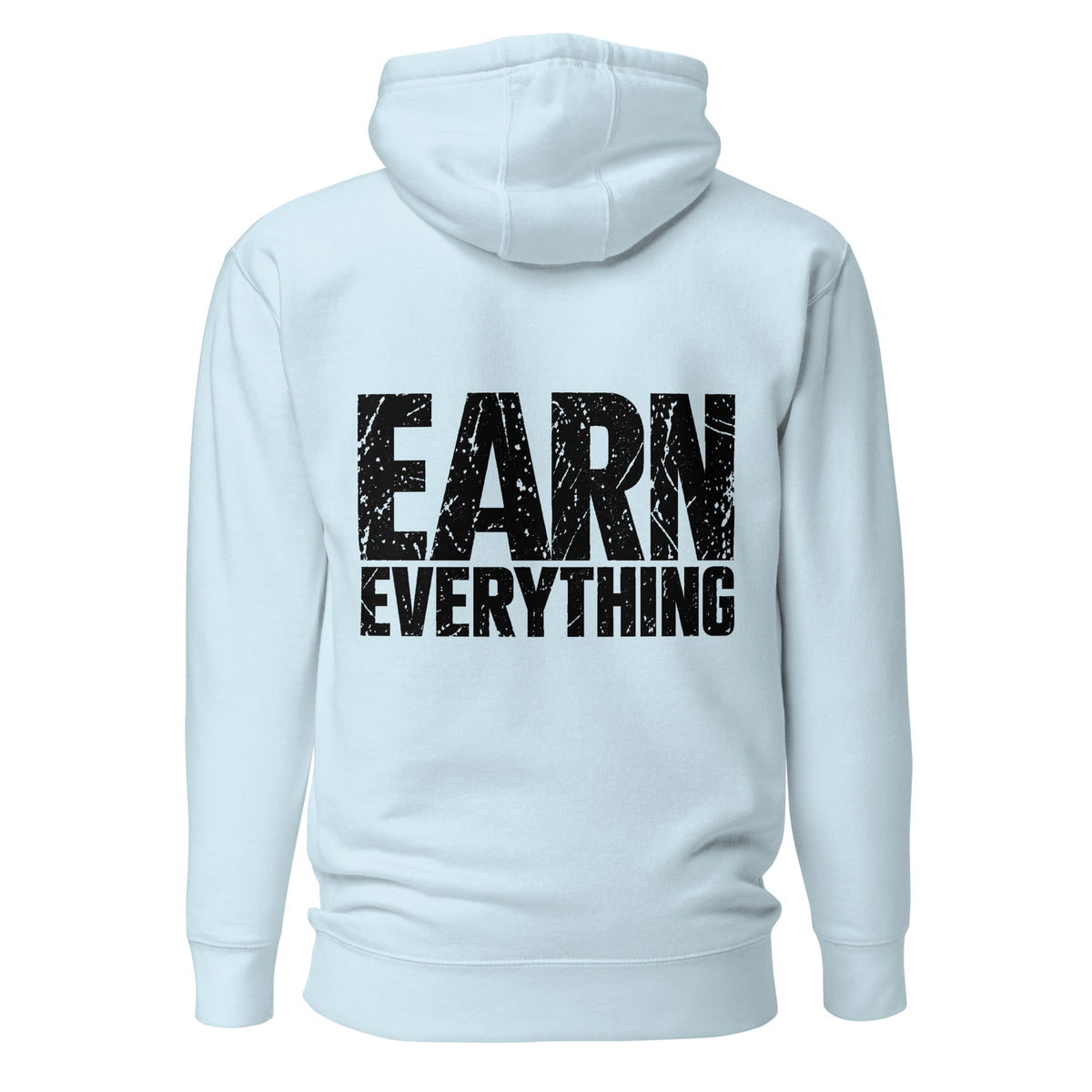 Earn Everything™ Hoodie