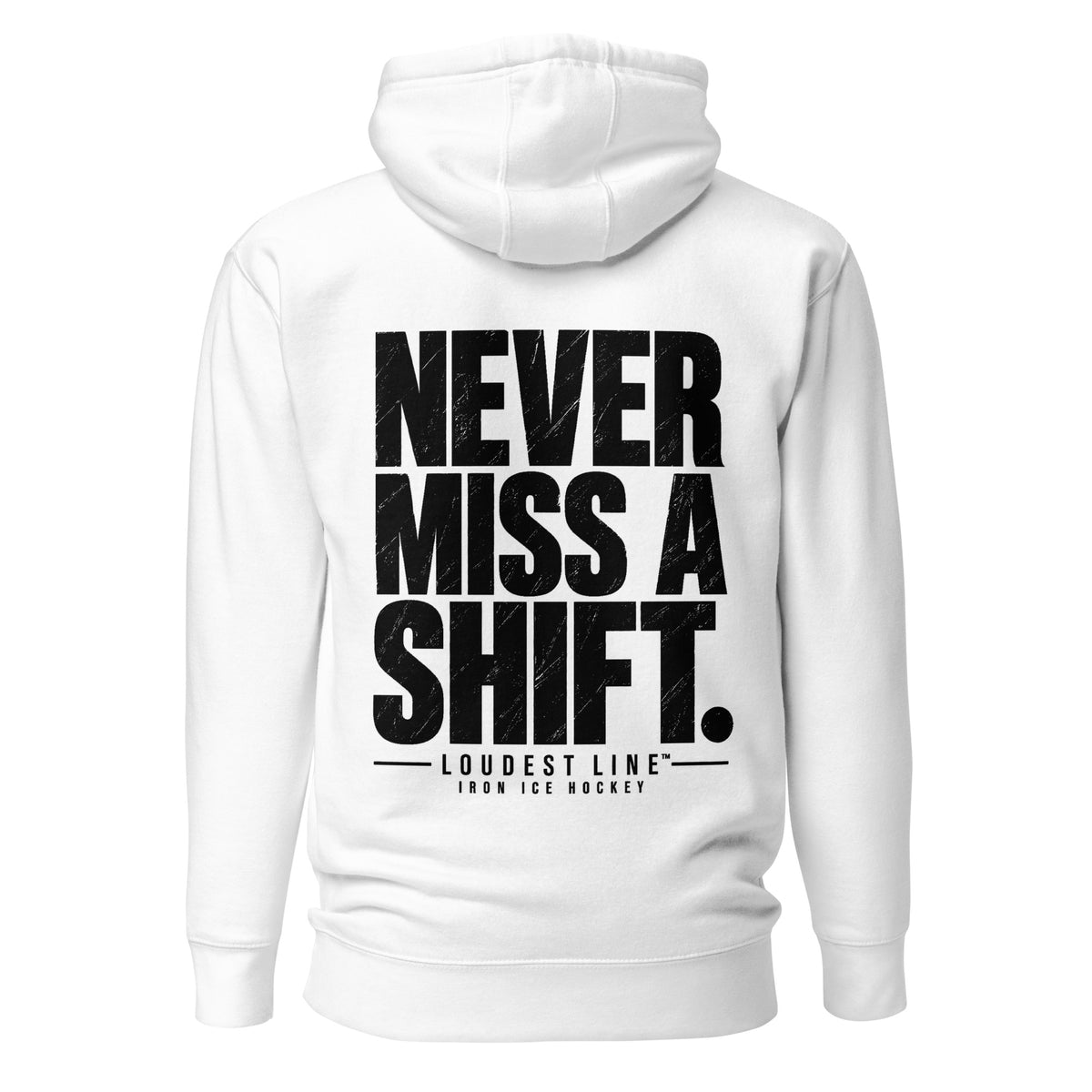 Never Miss a Shift™ Hoodie