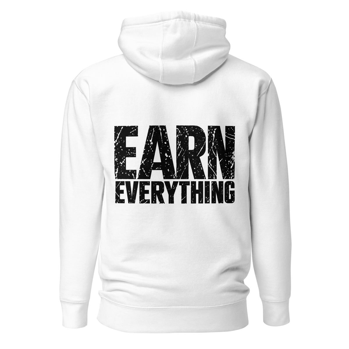 Earn Everything™ Hoodie